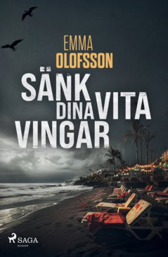 Olofsson, Emma | Sänk dina vita vingar