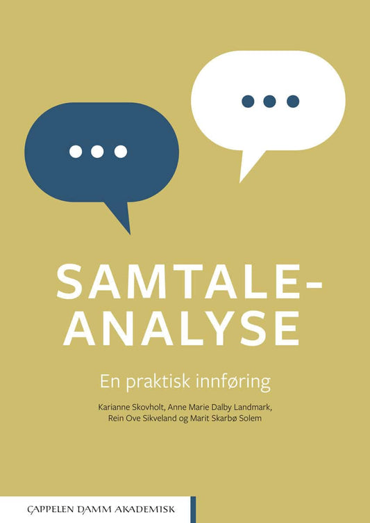 Skovholt, Karianne | Dalby Landmark, Anne Marie | Sikveland, Rein Ove | Skarbø Solem, Marit | Samtaleanalyse : En prakti...