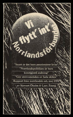 Öholm, Sivert  | Åberg, Lars | Vi flytt' int' : Rapport från norrländsk ort, maj 1970