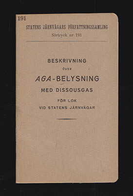 Statens Järnvägars Författningssamling | Beskrivning : över AGA-belysning med dissousgas för lok vid Statens järnvägar j...