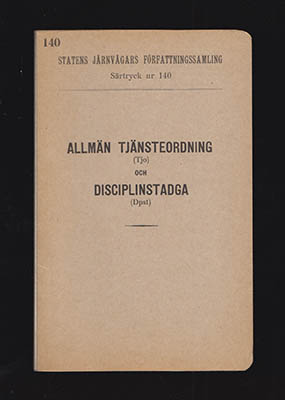Statens Järnvägars Författningssamling | Allmän tjänsteordning (Tjo) : och Disciplinstadga (Dpst)