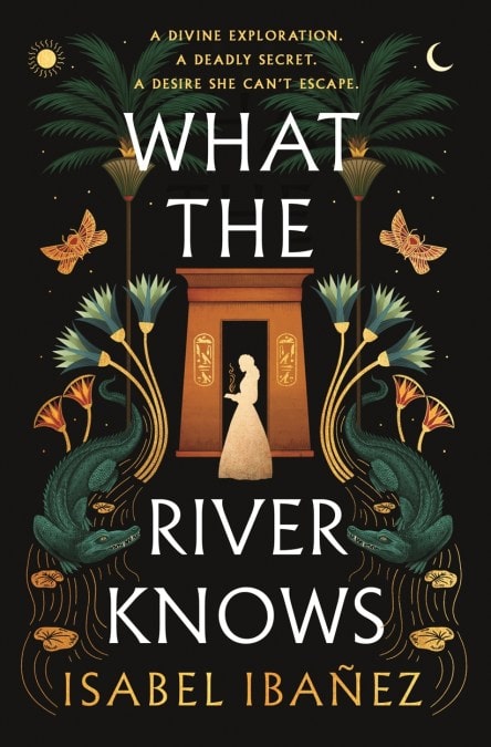 Ibanez, Isabel | What the River Knows