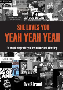 Strand, Ove | She loves you yeah yeah yeah : En musikbiografi fylld av kultur och tidsfärg