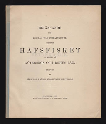 [Hafsfiskekomitén | Betänkande 1895] | Betänkande med förslag till författningar : angående hafsfisket vid kusten af Göt...
