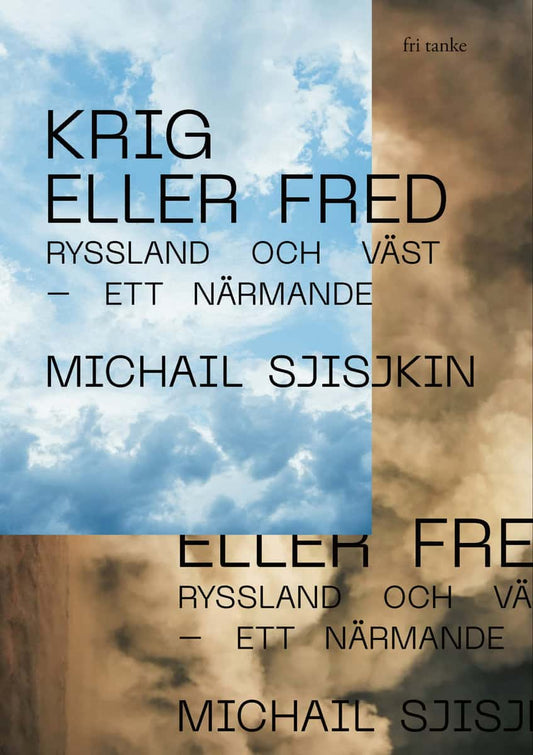 Sjisjkin, Michail | Krig eller fred : Ryssland och väst - ett närmande