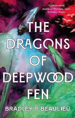 Beaulieu, Bradley P. | The Dragons of Deepwood Fen