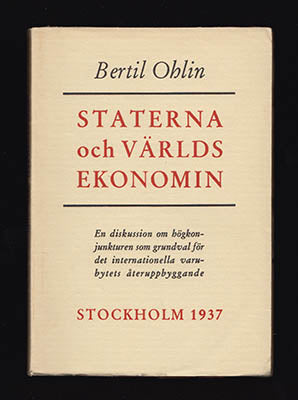 Ohlin, Bertil | Staterna och världsekonomin : En diskussion om högkonjunkturen som grundval för det internationella varu...