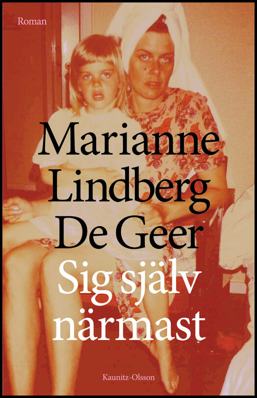 Lindberg De Geer, Marianne | Sig själv närmast