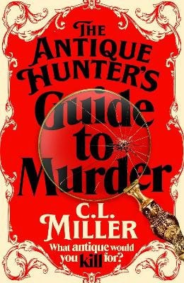 Miller, C L | The Antique Hunter's Guide to Murder
