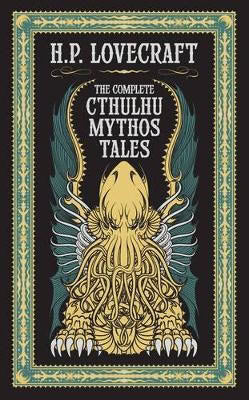 Lovecraft, H. P. | The Complete Cthulhu Mythos Tales (Barnes & Noble Collectible Editions)