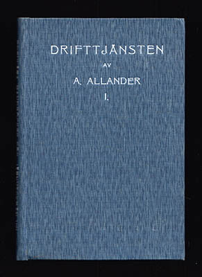Allander, Allan | Drifttjänsten. : Första delen (Del I av II]