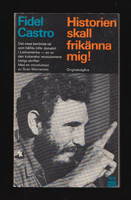 Castro, Fidel | Historien skall frikänna mig! : Med en introduktion av Sven Wernström