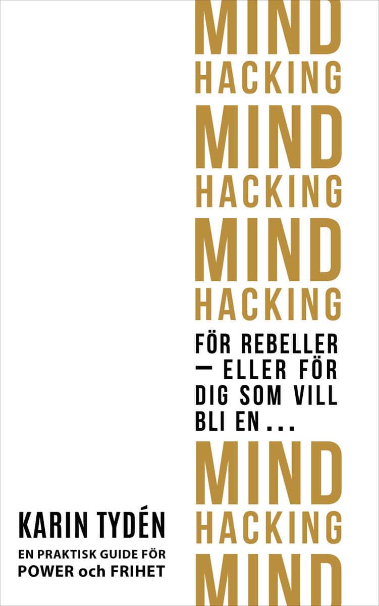 Tydén, Karin | Mind hacking för rebeller : Eller för dig som vill bli en…