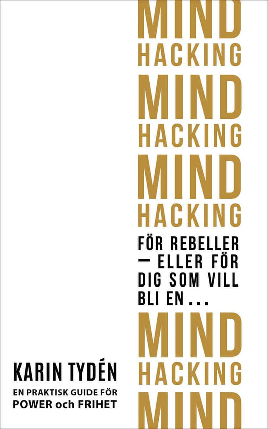 Tydén, Karin | Mind hacking för rebeller : Eller för dig som vill bli en…