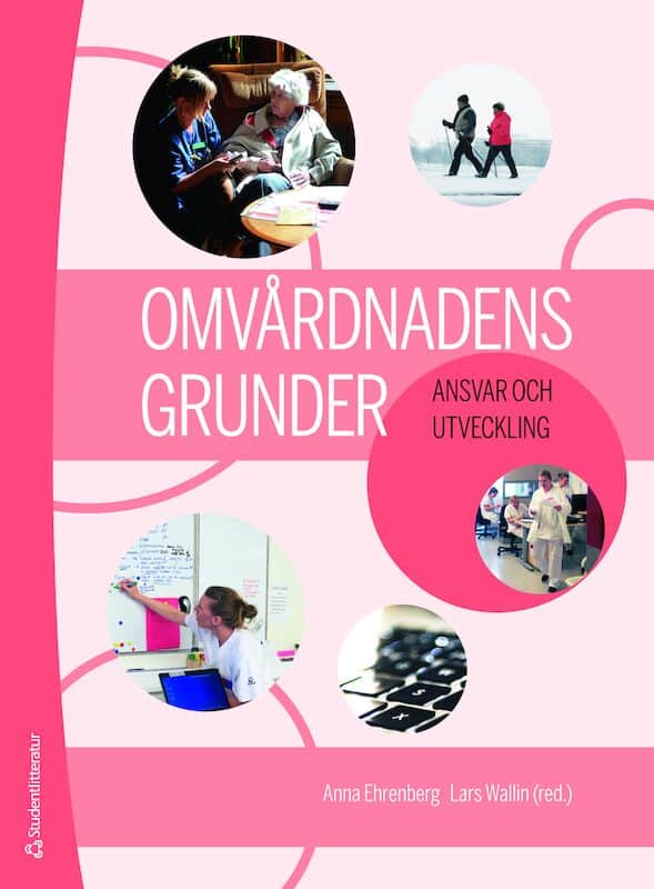 Ehrenberg, Anna | Wallin, Lars | et al | Omvårdnadens grunder : Ansvar och utveckling (bok + digital produkt)
