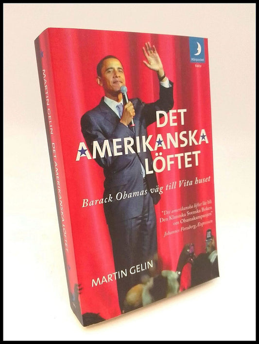 Gelin, Martin | Det amerikanska löftet : Barack Obamas väg till Vita Huset