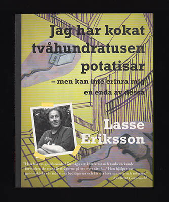 Eriksson, Lasse | Jag har kokat tvåhundratusen potatisar : - men kan inte erinra mig en enda av dessa