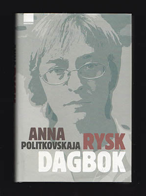 Politkovskaja, Anna Stepanovna | Rysk dagbok