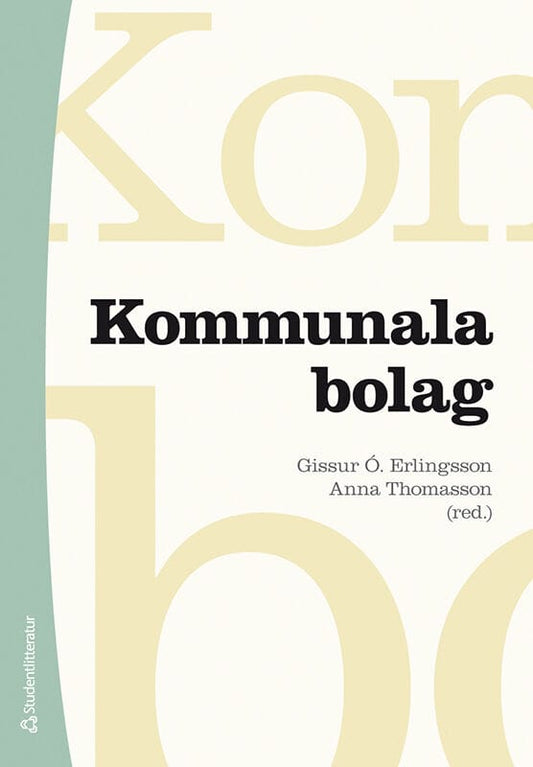 Erlingsson, Gissur Ó| Thomasson, Anna| et al | Kommunala bolag : styrning, öppenhet och ansvarsutkrävande : Styrning, öp...