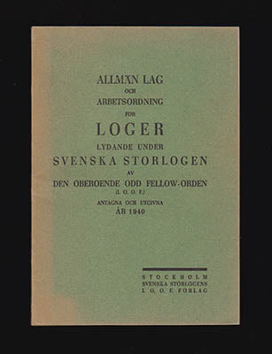[Odd Fellow] | Allmän lag och arbetsordning : för loger lydande under Svenska storlogen av den oberoende Odd Fellow-orde...