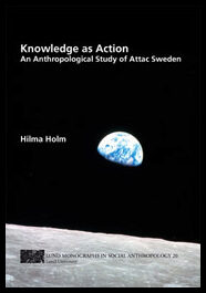 Holm, Hilma | Knowledge as action : An anthropological study of attac Sweden