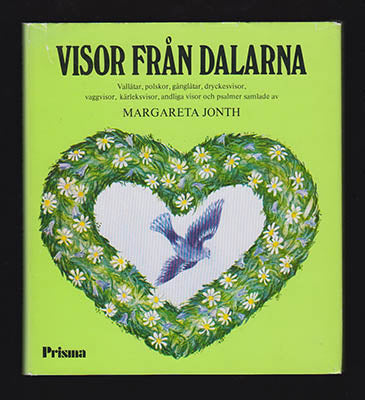 Jonth, Margareta | Visor från Dalarna : Vallåtar, polskor, dryckesvisor, vaggvisor, kärleksvisor, andliga visor och psalmer