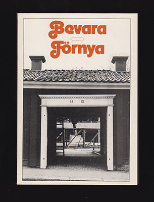 Thun, Egon  [red.] | Bevara - förnya : En bok inför det europeiska byggnadsvårdsåret