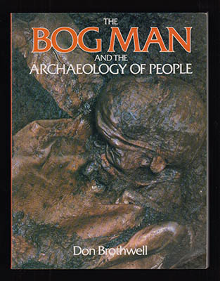 Brothwell, Don | The Bogman : and the Archaeology of People