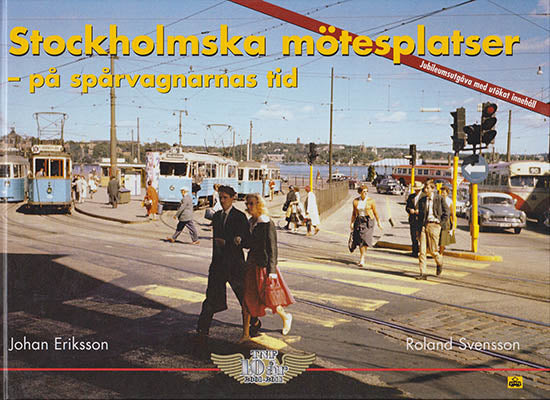 Eriksson, Johan | Svensson, Roland | Stockholmska mötesplatser : - på spårvagnarnas tid