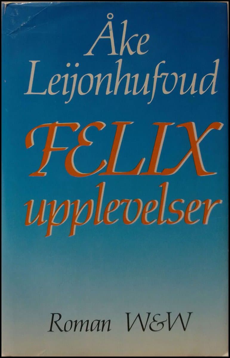 Leijonhufvud, Åke | Felix upplevelser