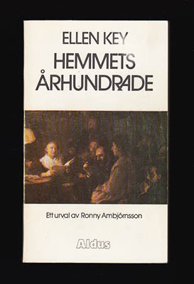 Key, Ellen | Hemmets århundrade : Urval och inledning av Ronny Ambjörnsson