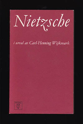 Nietzsche, Friedrich | Nietzsche : I urval och översättning av Carl-Henning Wijkmark