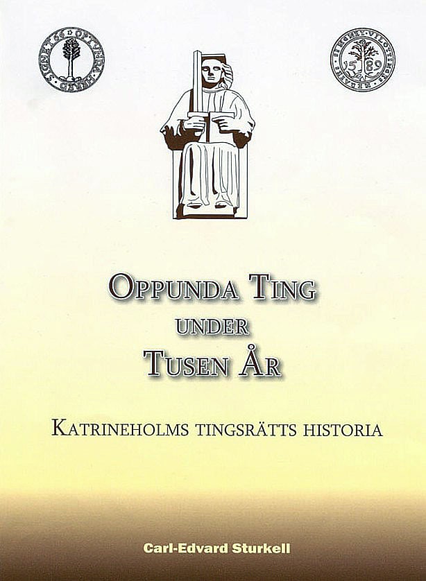Sturkell, Carl-Edvard | Oppunda Ting under tusen år : Katrineholms tingsrätts historia