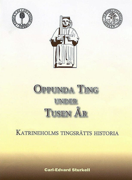 Sturkell, Carl-Edvard | Oppunda Ting under tusen år : Katrineholms tingsrätts historia