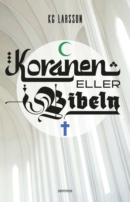 Larsson, KG | Koranen eller Bibeln