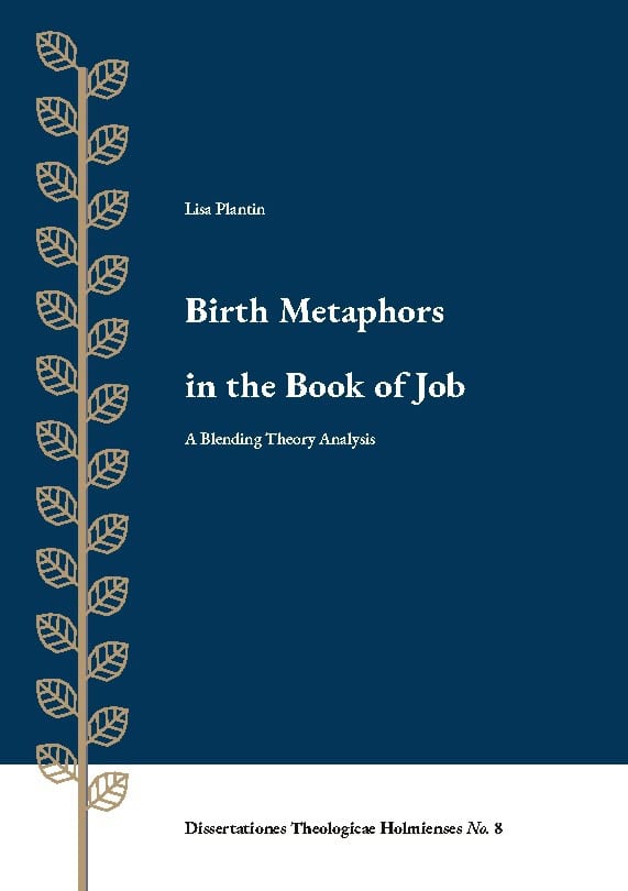 Plantin, Lisa | Birth Metaphors in the Book of Job : A Blending Theory Analysis