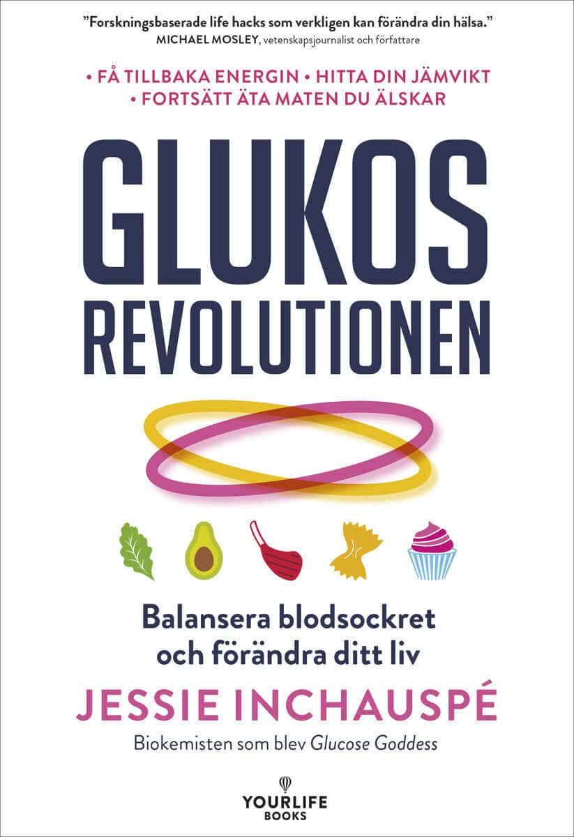 Inchauspé, Jessie | Glukosrevolutionen : Balansera ditt blodsocker och förändra ditt liv