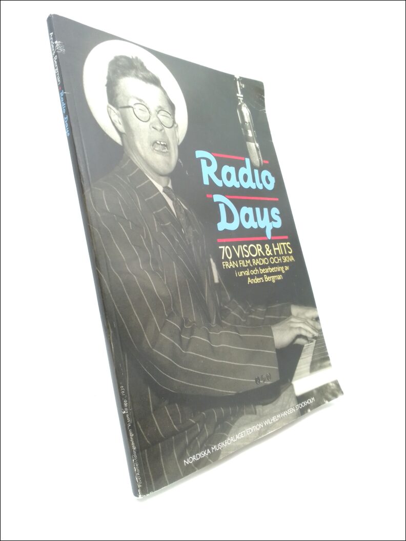 Bergman, Anders (red) | Radio Days : 70 visor & hits från film, radio och skiva i urval och bearbetning av Anders Bergman