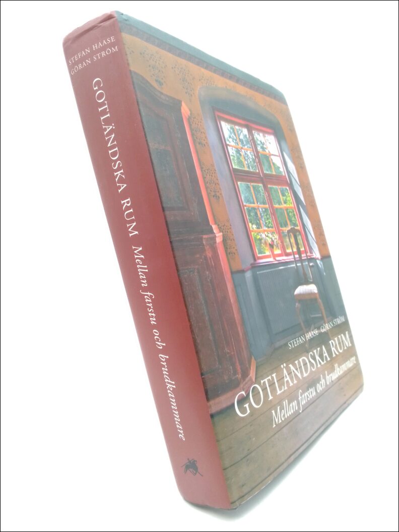 Haase, Stefan | Ström, Göran | Gotländska rum : Mellan farstu och brudkammare