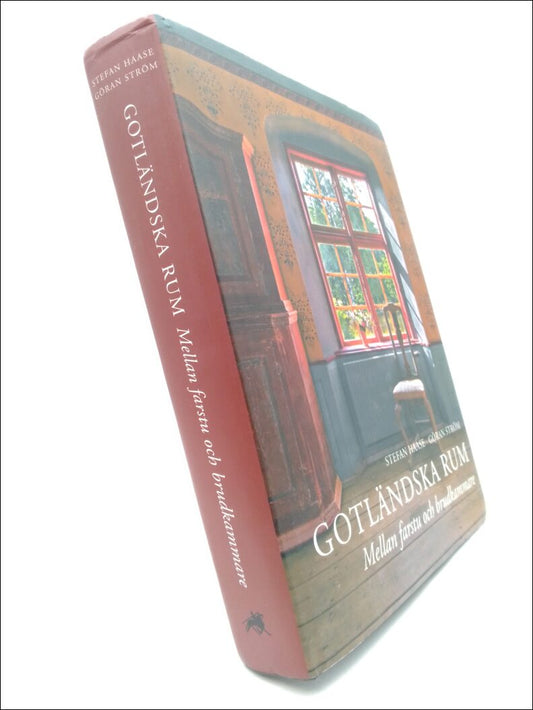 Haase, Stefan | Ström, Göran | Gotländska rum : Mellan farstu och brudkammare