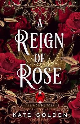 Golden, Kate | A Reign of Rose