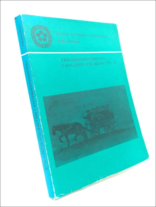 Smedberg, Staffan | Frälsebonderörelser : i Halland och Skåne 1772-76