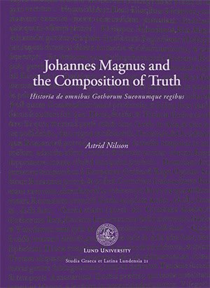 Nilsson, Astrid | Johannes Magnus and the Composition of Truth