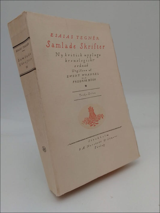 Tegnér, Esaias | Samlade skrifter III : Ny kritisk upplaga Kronologiskt ordnad. Tredje delen 1817-1821