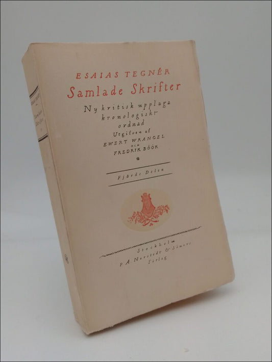 Tegnér, Esaias | Samlade skrifter IV : Ny kritisk upplaga Kronologiskt ordnad. Fjärde delen 1822-1824