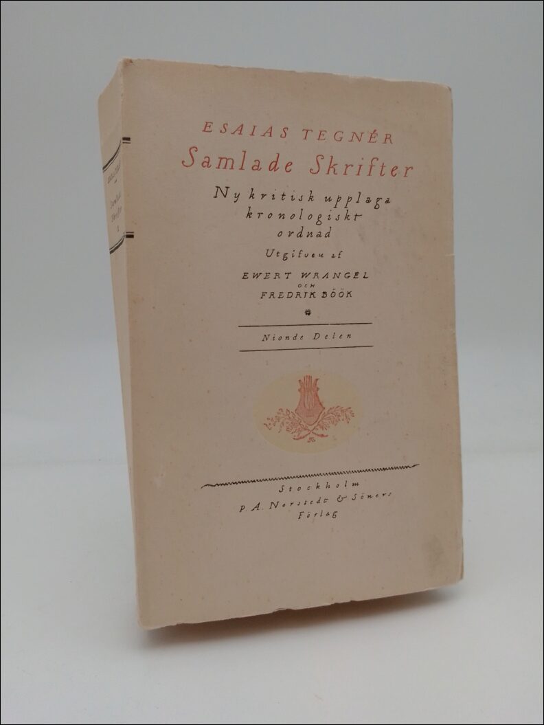 Tegnér, Esaias | Samlade skrifter IX : Ny kritisk upplaga Kronologiskt ordnad. Nionde delen 1840-1846