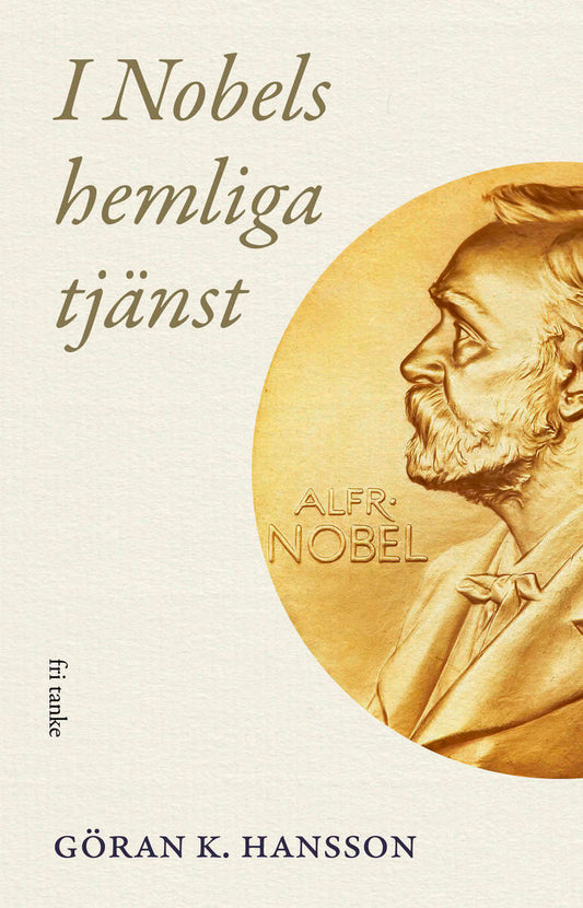 Hansson, Göran K. | I Nobels hemliga tjänst