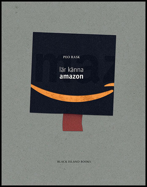 Rask, Peo | Lär känna Amazon : En diskussionsbok om techjättars makt