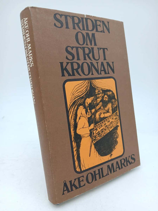 Ohlmarks, Åke | Striden om strutkronan : En hövdingasaga från Nordens tiohundratal