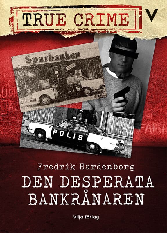 Hardenborg, Fredrik | Den desperata bankrånaren